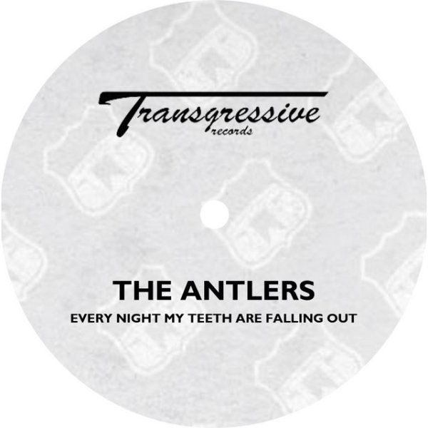 Album Every Night My Teeth Are Falling Out - The Antlers