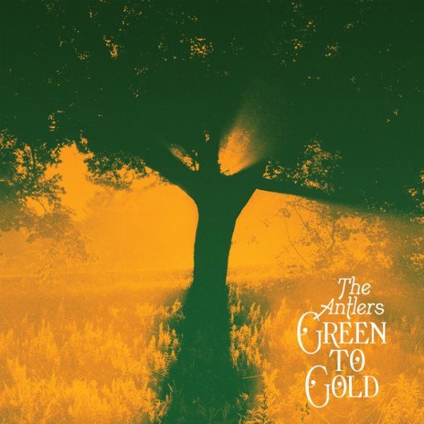 Album Green to Gold - The Antlers