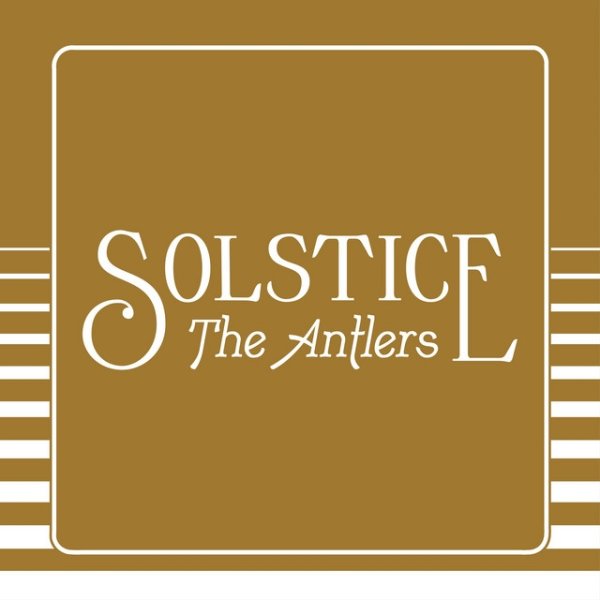 Album Solstice - The Antlers