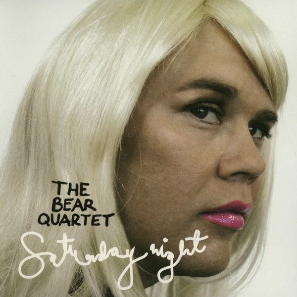 Album The Bear Quartet - Saturday Night
