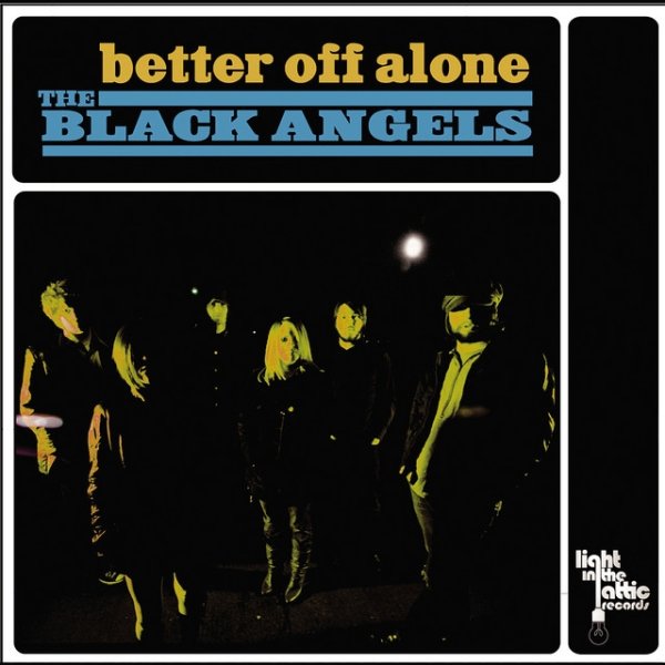 Album The Black Angels - Better Off Alone