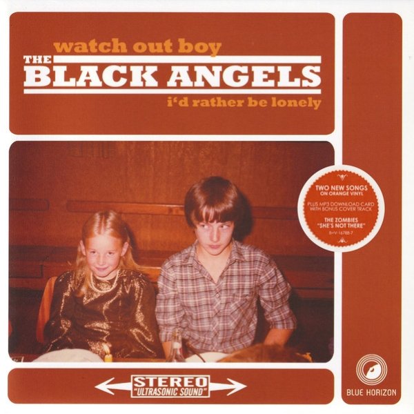 The Black Angels Watch Out Boy / I'd Rather Be Lonely, 2012