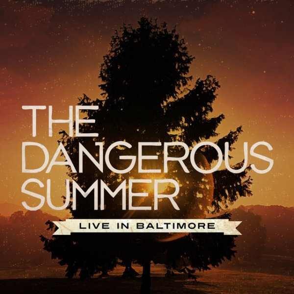 The Dangerous Summer - Live In Baltimore Album 