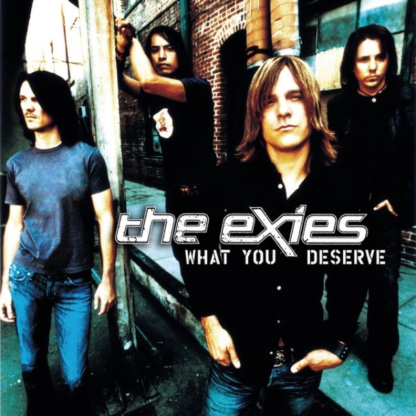 Album The Exies - What You Deserve