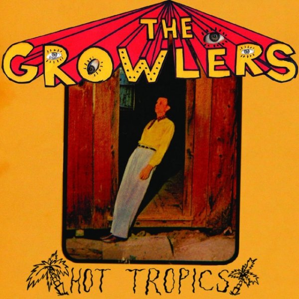 Album The Growlers - Hot Tropics