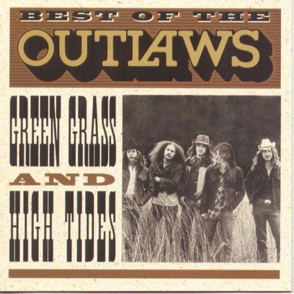 Album The Outlaws - Best of the Outlaws: Green Grass and High Tides