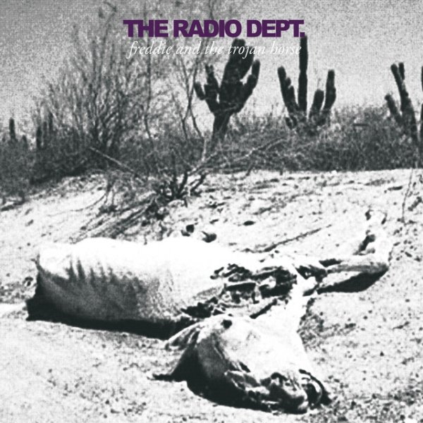 Album The Radio Dept. - Freddie And The Trojan Horse