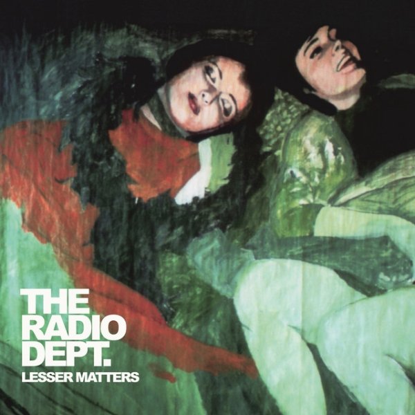 Album The Radio Dept. - Lesser Matters
