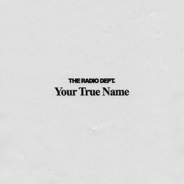 Album The Radio Dept. - Your True Name