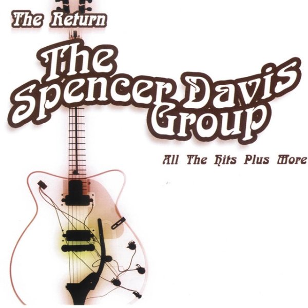 The Spencer Davis Group All The Hits Plus More, 2019