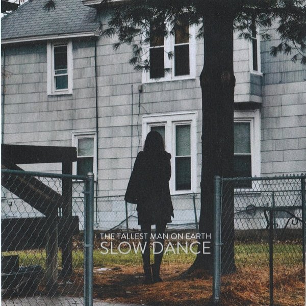 The Tallest Man on Earth Slow Dance, 2015