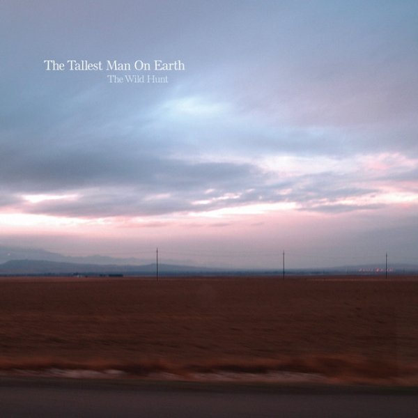 The Tallest Man on Earth The Wild Hunt, 2010