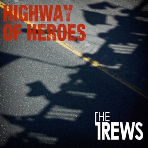 Album The Trews - Highway of Heroes