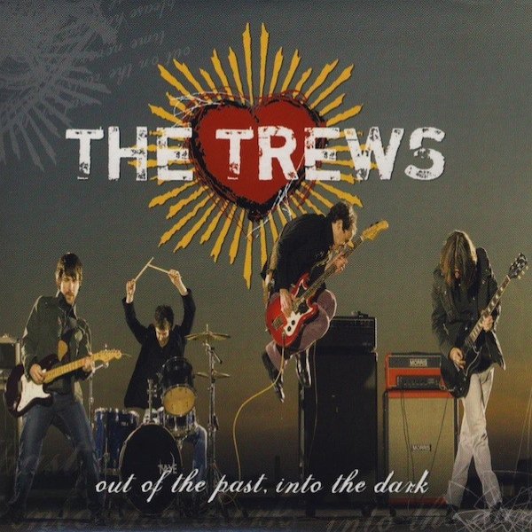Album The Trews - Out Of The Past, Into The Dark