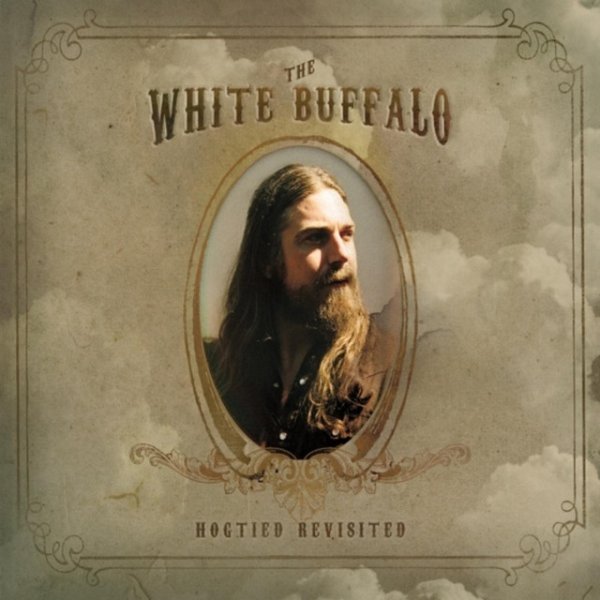 Album The White Buffalo - Hogtied Revisited