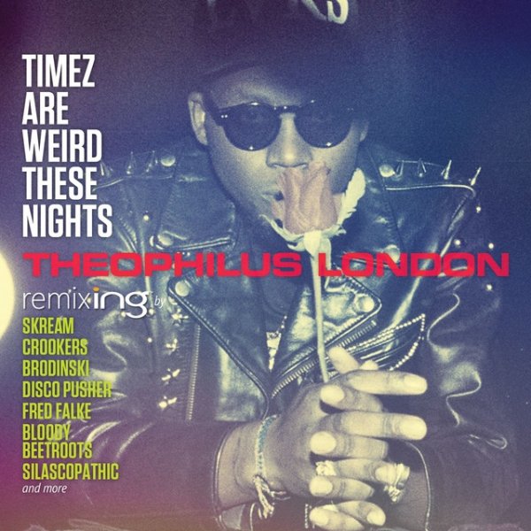 Theophilus London Timez Are Weird These Nights, 2012