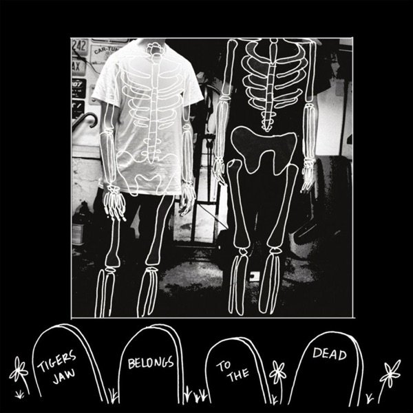 Album Tigers Jaw - Belongs to the Dead