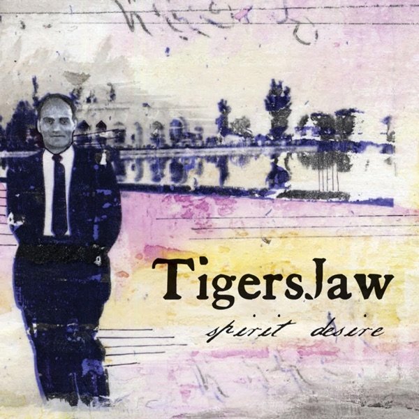 Album Tigers Jaw - Spirit Desire