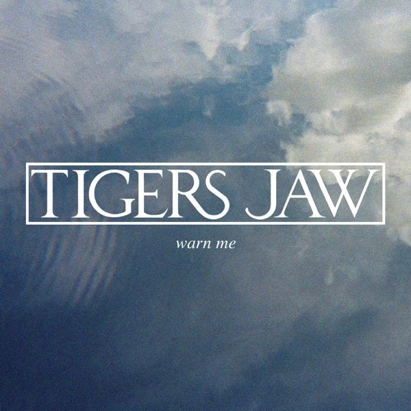 Album Tigers Jaw - Warn Me