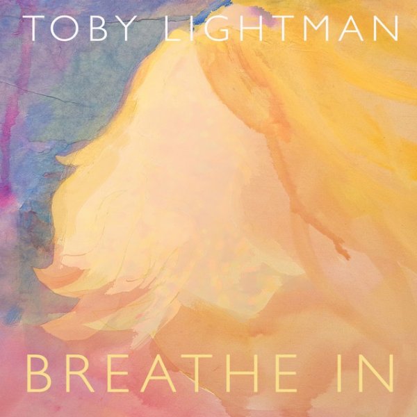 Toby Lightman Breathe In, 2018