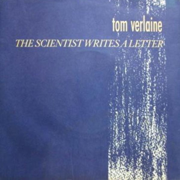 Album Tom Verlaine - The Scientist Writes A Letter