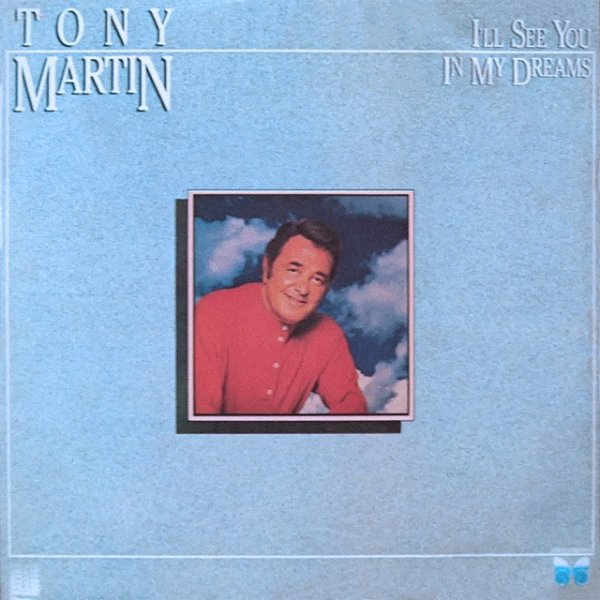 Tony Martin I'll See You in My Dreams, 1982