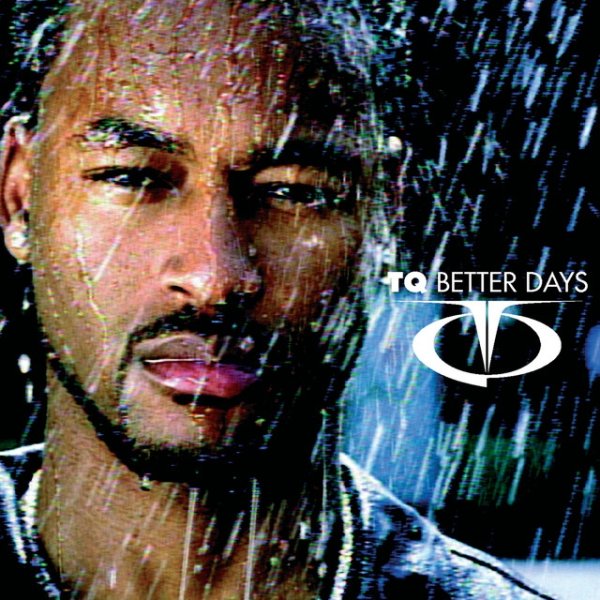 TQ Better Days, 1999