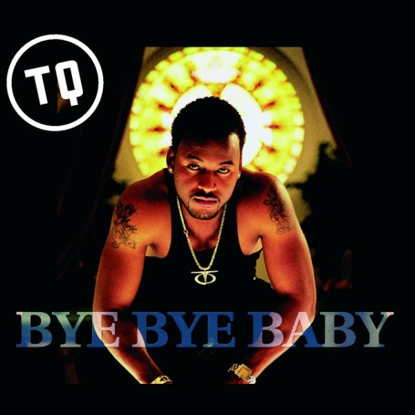 Album TQ - Bye Bye Baby