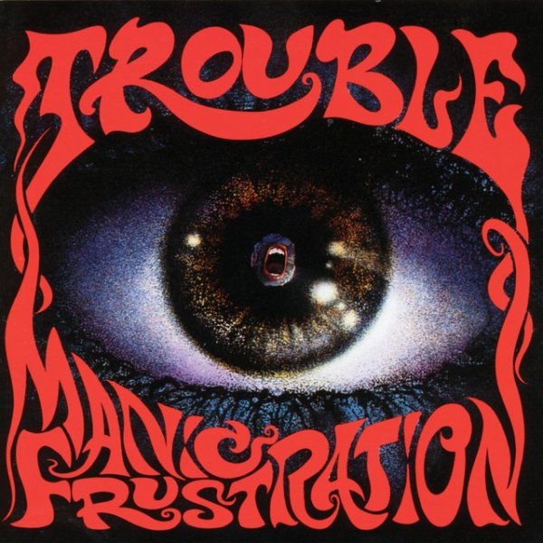 Album Trouble - Manic Frustration