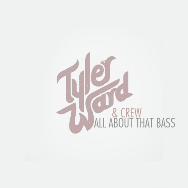 Tyler Ward All About That Bass, 2014