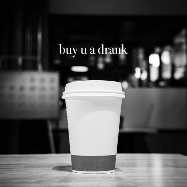 Buy U a Drank (Shawty Snappin') - album