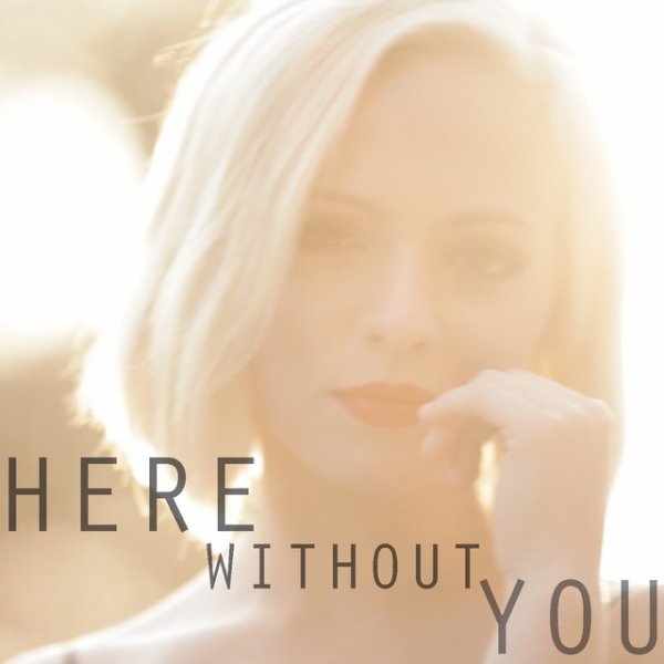 Here Without You - album