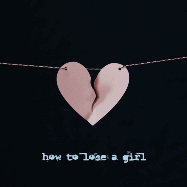 How To Lose a Girl Album 