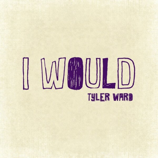 Album Tyler Ward - I Would