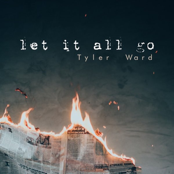 Tyler Ward Let It All Go, 2019