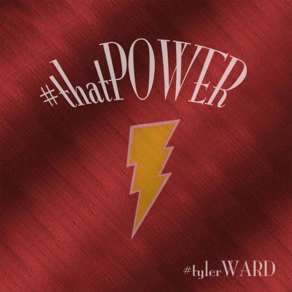 Tyler Ward That Power (#thatPOWER), 2013