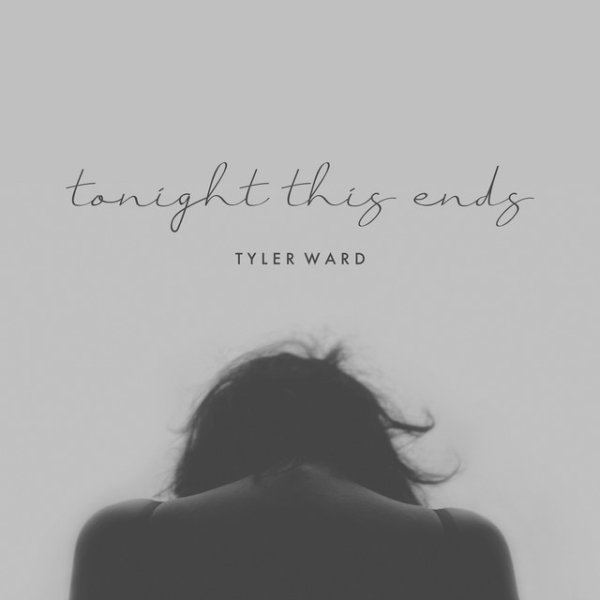 Album Tyler Ward - Tonight This Ends