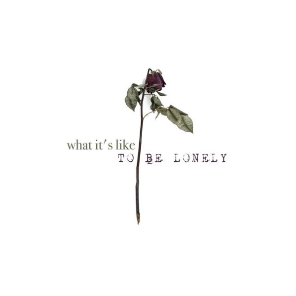 What It's Like To Be Lonely Album 