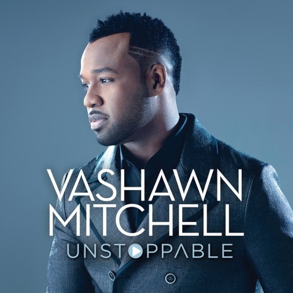 Album VaShawn Mitchell - Unstoppable
