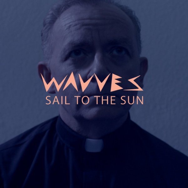 Album Wavves - Sail To The Sun