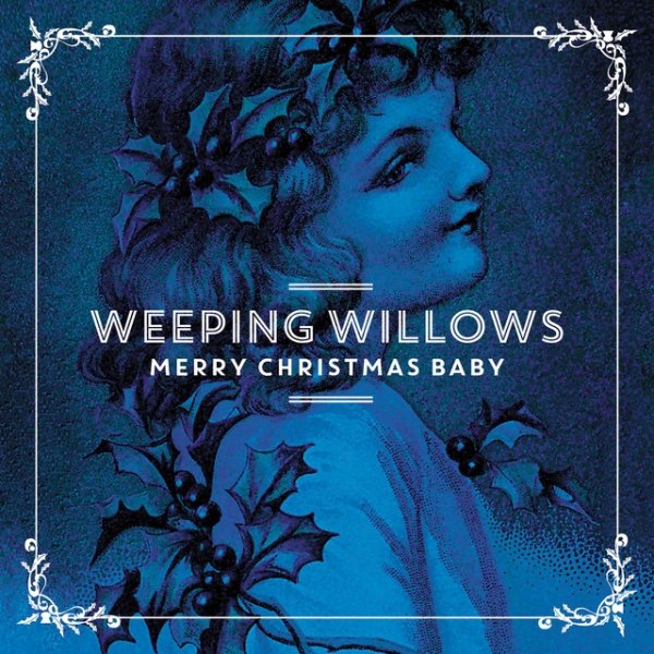 Album Weeping Willows - Merry Christmas Baby