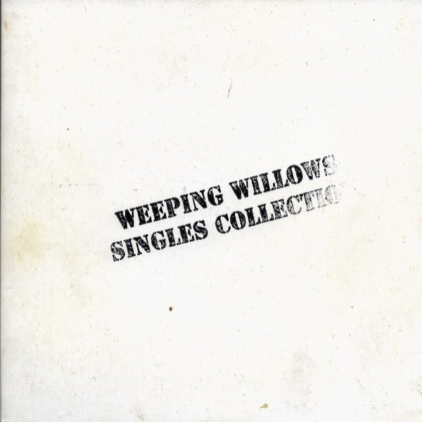 Album Weeping Willows - Singles Collection