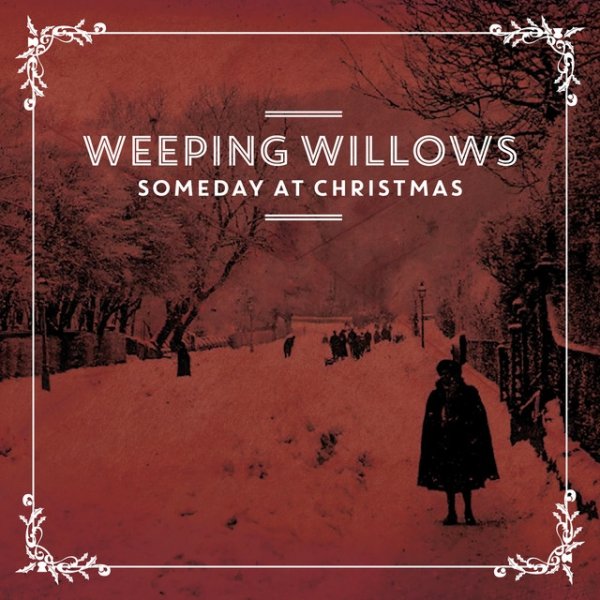 Weeping Willows Someday at Christmas, 2014