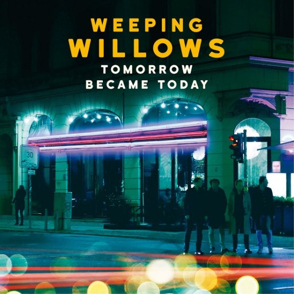 Album Weeping Willows - Tomorrow Became Today