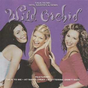 Album Wild Orchid - Talk To Me: Hits, Rarities & Gems