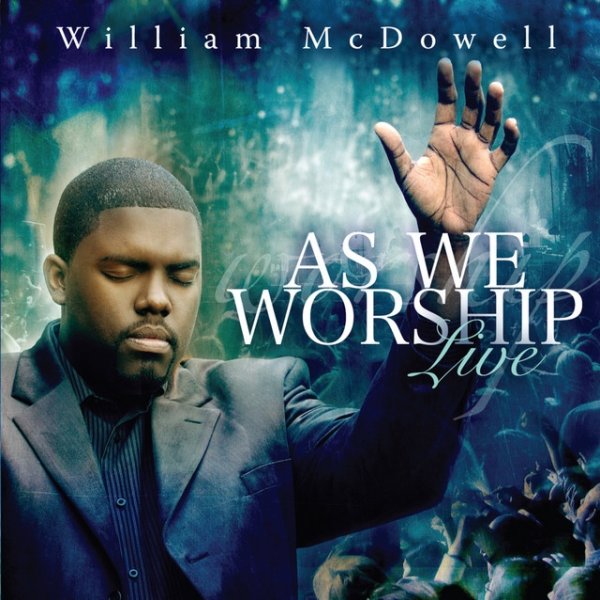 Album William McDowell - As We Worship