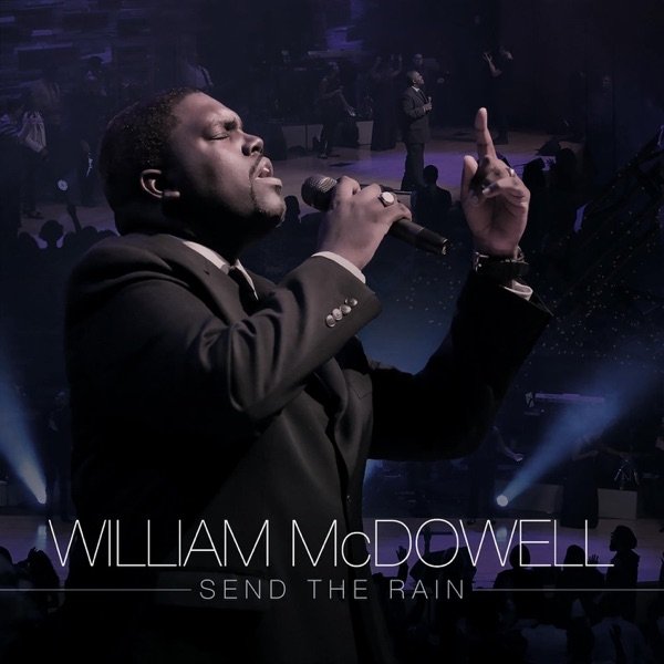 Album William McDowell - Send the Rain