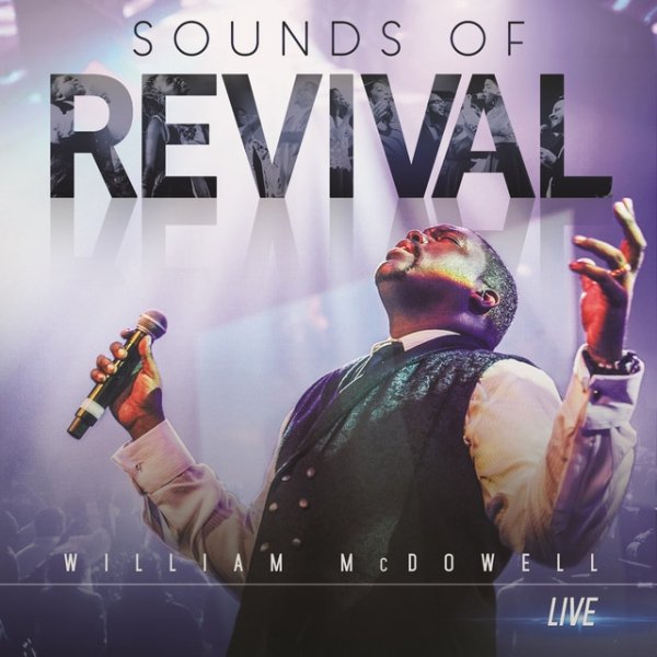 William McDowell Sounds of Revival, 2016