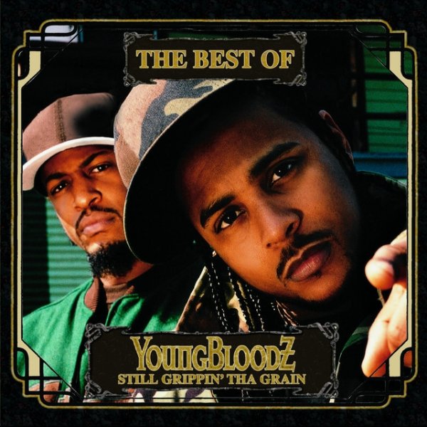 Album YoungBloodz - The Best Of YoungBloodz: Still Grippin