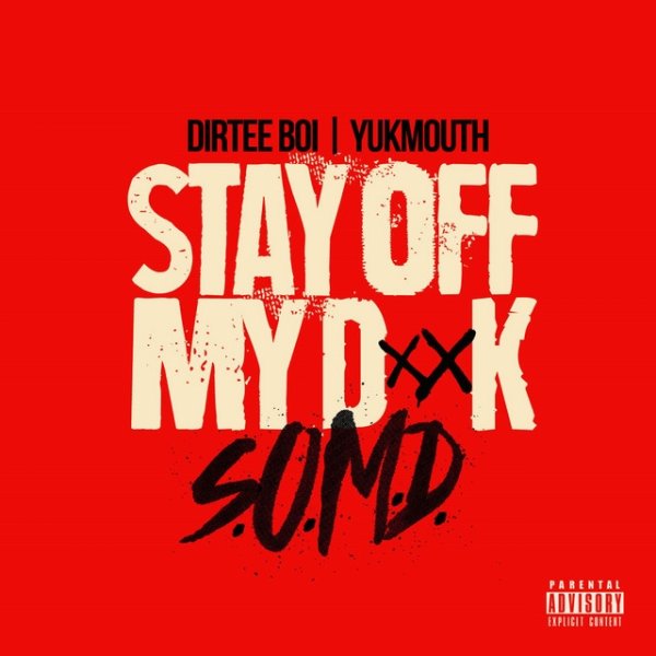 Yukmouth Stay off My D**k (S.O.M.D.), 2016